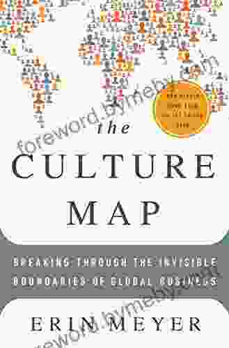 The Culture Map: Breaking Through The Invisible Boundaries Of Global Business