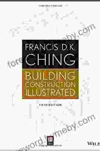 Building Construction Illustrated Francis D K Ching