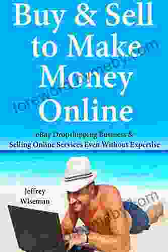 Buy Sell To Make Money Online: EBay Dropshipping Business Selling Online Services Even Without Expertise