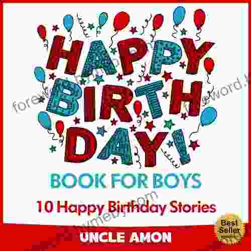 Happy Birthday for Boys: 10 Happy Birthday Stories for Kids