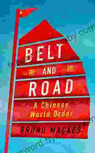 Belt And Road: A Chinese World Order