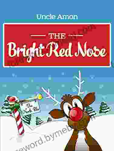 The Bright Red Nose: Christmas Stories Christmas Jokes And More