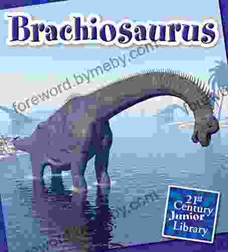 Brachiosaurus (21st Century Junior Library: Dinosaurs And Prehistoric Creatures)