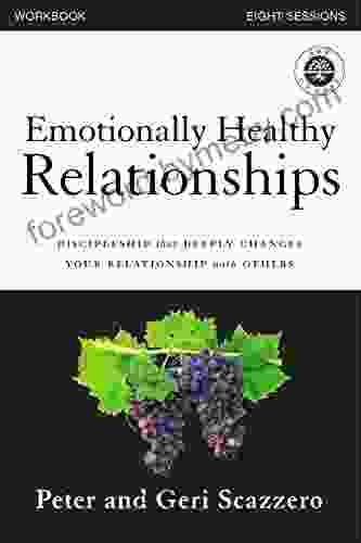 Emotionally Healthy Relationships Workbook: Discipleship that Deeply Changes Your Relationship with Others