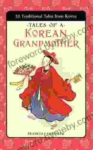 Tales Of A Korean Grandmother: 32 Traditional Tales From Korea