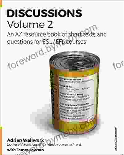 Discussions Volume 2: AZ Resource Of Stimulating Thought Provoking Topics With Texts And Related Questions For ESL And EFL Courses (TEFL Discussions)