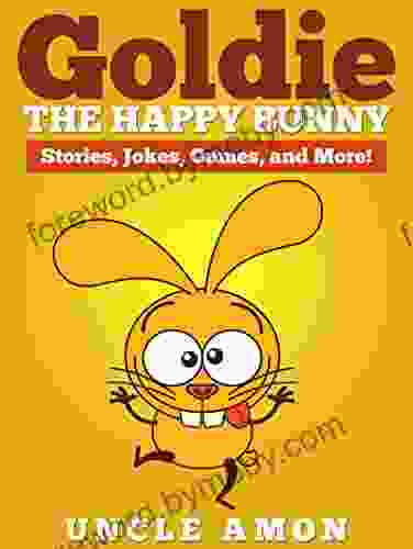 Goldie the Happy Bunny: Stories Jokes Games and More (Fun Time Reader 23)