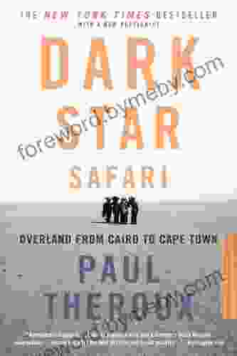 Dark Star Safari: Overland From Cairo To Capetown