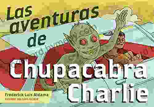 Las Aventuras De Chupacabra Charlie (Latinographix)