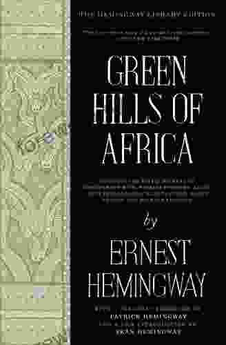 Green Hills Of Africa: The Hemingway Library Edition