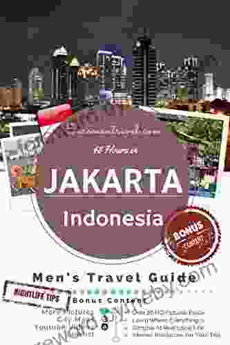 Jakarta Indonesia: 48 Hours In The World s 3rd Largest City (The 48 Hour Guides 2)