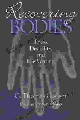 Recovering Bodies: Illness Disability and Life Writing (Wisconsin Studies in Autobiography)