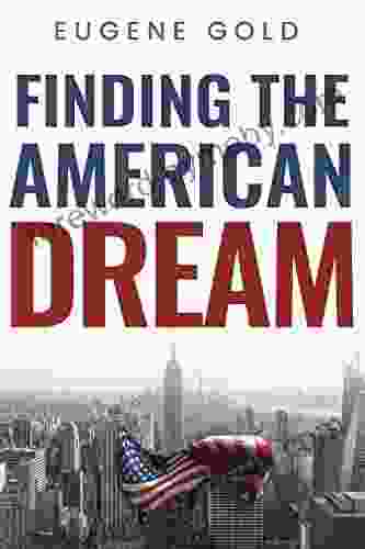 Finding The American Dream Eugene Gold