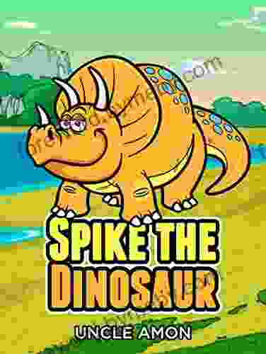 Spike The Dinosaur: Fun Short Stories And Jokes For Kids (Fun Time Reader 6)