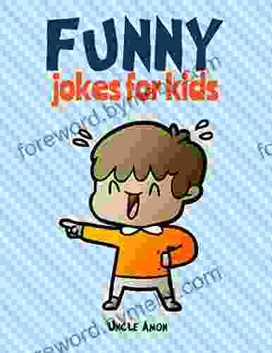 Funny Jokes For Kids: 100 Hilarious Jokes