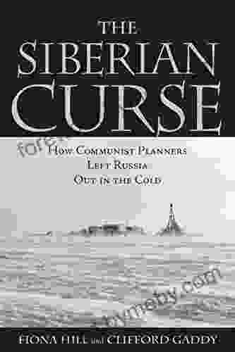 The Siberian Curse: How Communist Planners Left Russia Out In The Cold