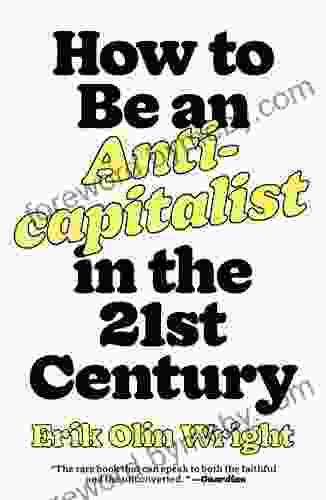 How to Be an Anticapitalist in the Twenty First Century