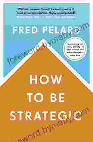 How To Be Strategic Fred Pelard