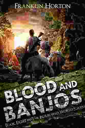 Blood And Banjos: Eight In The Borrowed World (A Post Apocalyptic Societal Collapse Thriller)