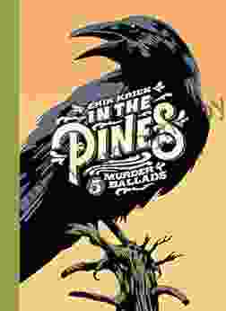 In The Pines: 5 Murder Ballads