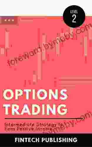 Options Trading: Intermediate Strategy To Earn Passive Income (Investments Securities 6)