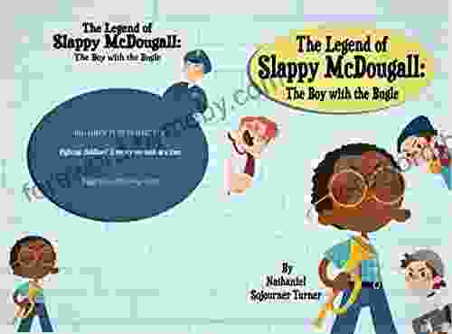 The Legend Of Slappy McDougall: The Boy With The Bugle