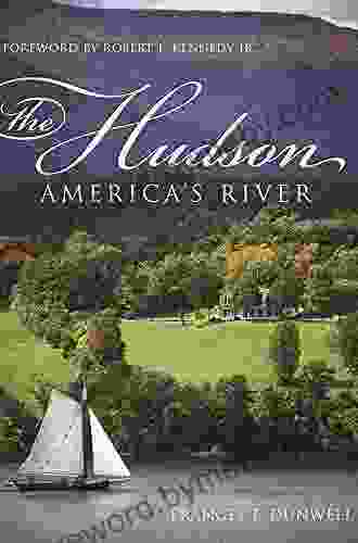 The Hudson: America s River Frances F Dunwell