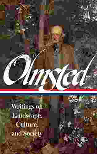 Frederick Law Olmsted: Writings on Landscape Culture and Society (LOA #270) (Library of America)