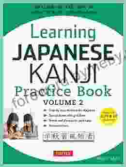 Learning Japanese Kanji Practice Volume 2: (JLPT Level N4 AP Exam) The Quick and Easy Way to Learn the Basic Japanese Kanji Downloadable Material Included