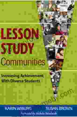 Lesson Study Communities: Increasing Achievement With Diverse Students