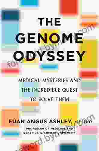 The Genome Odyssey: Medical Mysteries And The Incredible Quest To Solve Them