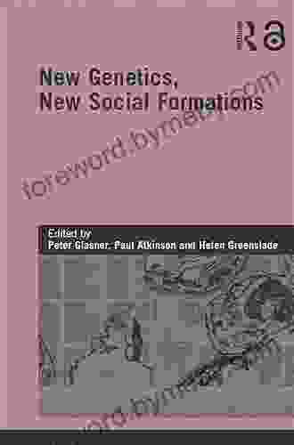 New Genetics New Social Formations (Genetics And Society)