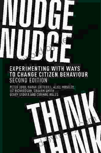 Nudge Nudge Think Think: Experimenting With Ways To Change Citizen Behaviour Second Edition