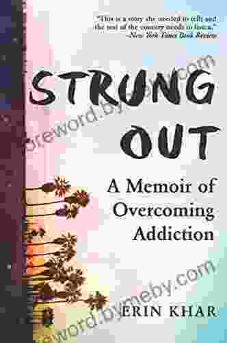 Strung Out: One Last Hit and Other Lies That Nearly Killed Me