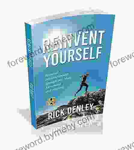 REINVENT YOURSELF: Personal Positive Growth Through Any Mess Movement And Mission