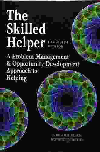 The Skilled Helper: A Problem Management and Opportunity Development Approach to Helping (HSE 123 Interviewing Techniques)