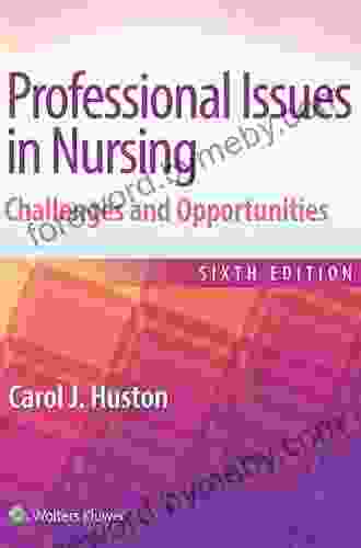 Professional Issues In Nursing: Challenges And Opportunities