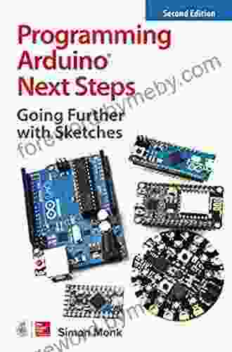 Programming Arduino Next Steps: Going Further with Sketches Second Edition