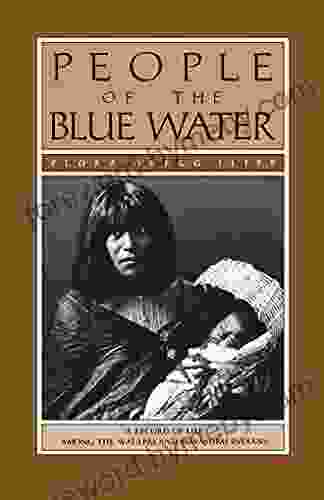 People of the Blue Water: A Record of Life Among the Walapai and Havasupai Indians