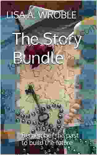 The Story Bundle: Remember the past to build the future