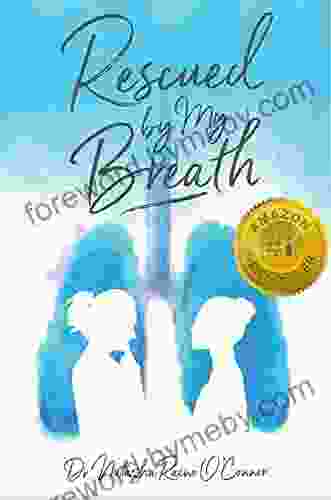 Rescued By My Breath Natazha Raine O Connor