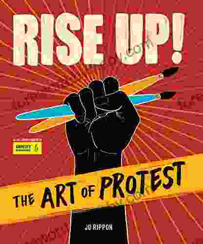 Rise Up The Art Of Protest