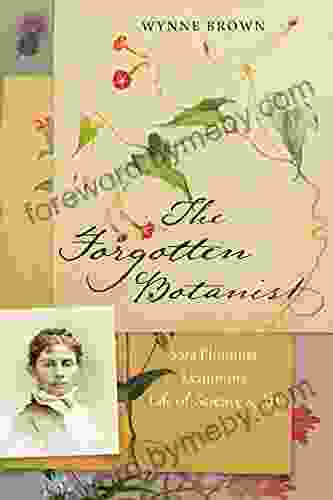 The Forgotten Botanist: Sara Plummer Lemmon S Life Of Science And Art