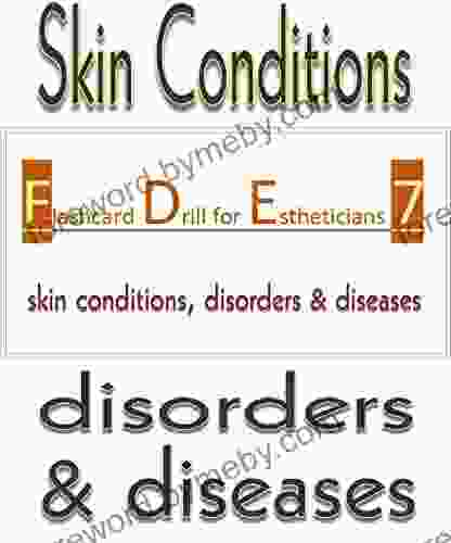 Flashcard Drill for Estheticians 7: Skin Conditions Disorders and Diseases