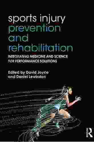 Sports Injury Prevention And Rehabilitation: Integrating Medicine And Science For Performance Solutions