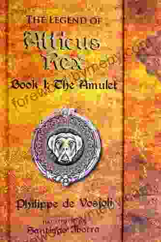 The Legend of Atticus Rex 1: The Amulet