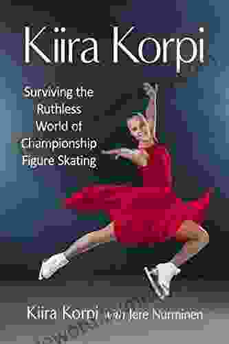 Kiira Korpi: Surviving the Ruthless World of Championship Figure Skating