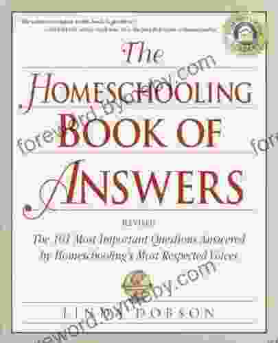 The Homeschooling Of Answers: The 101 Most Important Questions Answered By Homeschooling S Most Respected Voic Es (Prima Home Learning Library)