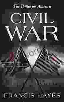 Civil War: The Battle For America (Legendary Battles Of History 12)