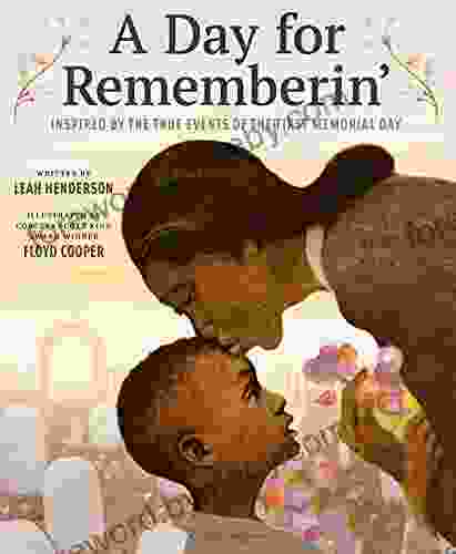 A Day For Rememberin : Inspired By The True Events Of The First Memorial Day